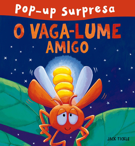 O vaga-lume amigo, de Cultural, Ciranda. Série Pop-up surpresa Editora CIRANDA CULTURAL EDITORA E DISTRIBUIDORA LTDA.,Caterpillar Books, capa mole em português, 2017