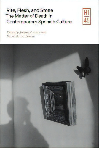 Rite, Flesh, And Stone : The Matter Of Death In Contemporary Spanish Culture, 1959-2020, De Daniel Garc?!a-donoso., Vol. 1. Editorial Vanderbilt University Press, Tapa Blanda En Inglés