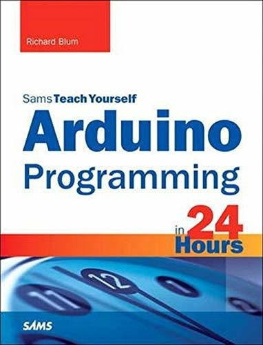 Arduino Programming In 24 Hours, Sams Teach Yourself, De Blum, Richard. Editorial Sams Publishing En Inglés