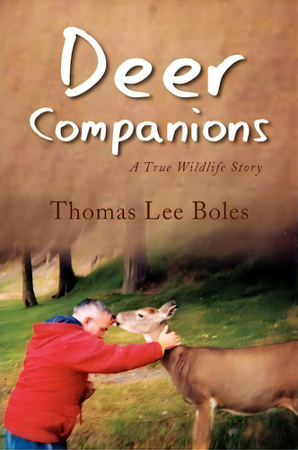Deer Companions, De Thomas Lee Boles. Editorial Xlibris, Tapa Blanda En Inglés