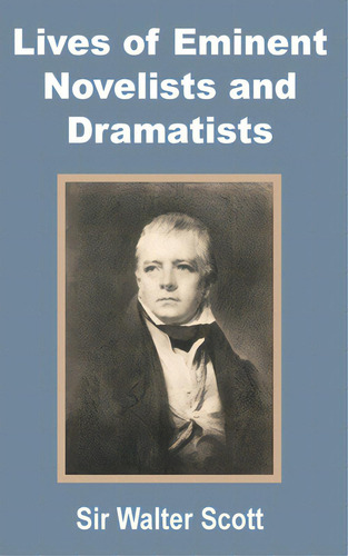 Lives Of Eminent Novelists And Dramatists, De Scott, Walter. Editorial Intl Law & Taxation Publ, Tapa Blanda En Inglés