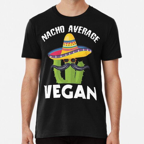 Remera Nacho Promedio Vegano Vegetariano Humor Diciendo Algo