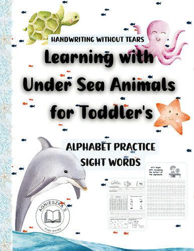 Handwriting Without Tears -learning With Under Sea Animals For Toddler's, De Swiatkowska-sulecka, Agnieszka. Editorial Lulu Pr, Tapa Blanda En Inglés