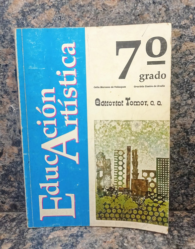 Libro Educacion Artistica 7mo / 1er Año Romor (Usado)