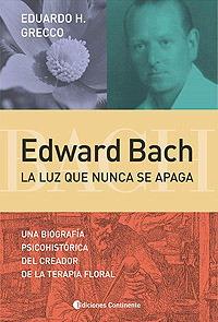 Edward Bach : La Luz Que Nunca Se Apaga