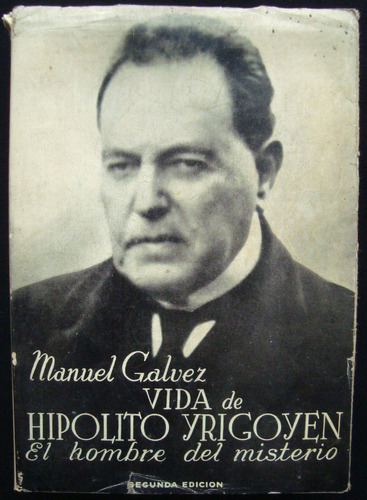 Antiguo Libro Vida De Hipólito Yrigoyen Galvez 47n 422