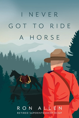 Libro I Never Got To Ride A Horse - Allen, Ron