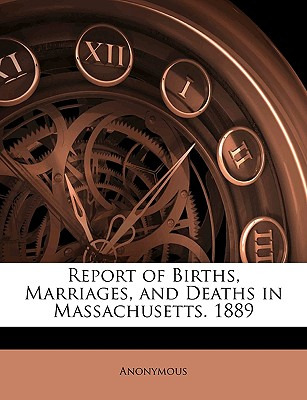 Libro Report Of Births, Marriages, And Deaths In Massachu...