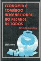 Comprar Livro Economia E Comércio Internacional Ao Alcance De Todos De Benedito Guidolin Pela Aduaneiras (1991)