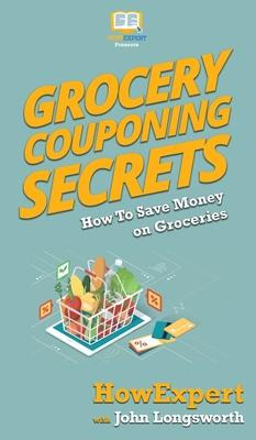 Libro Grocery Couponing Secrets : How To Save Money On Gr...