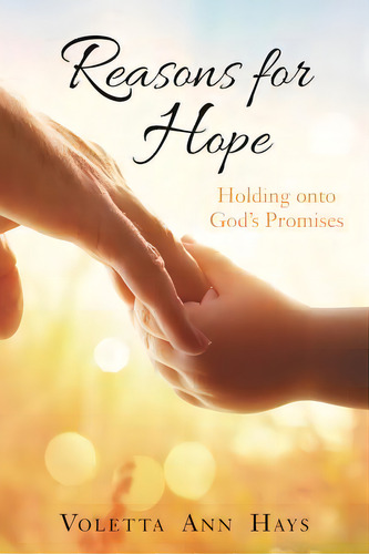 Reasons For Hope, De Hays, Voletta Ann. Editorial Lightning Source Inc, Tapa Blanda En Inglés