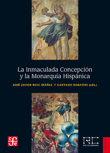 La Inmaculada Concepciãâ³n Y La Monarquãâa Hispãâ¡nica, De Aa.vv.. Editorial Fondo De Cultura Económica De España, Tapa Blanda En Español