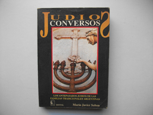 Judíos Conversos - Mario Javier Saban