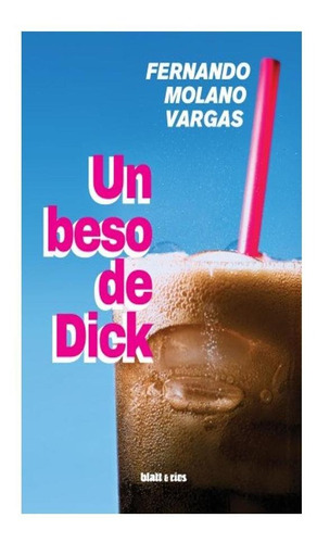 Un Beso De Dick - 2da Edicion - Vargas Fernando