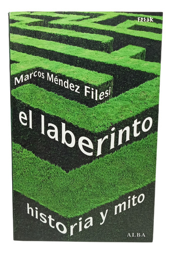 El Laberinto - Marcos Méndez Filesi - Editorial Alba - 2009