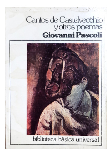 Cantos De Castelvecchio Y Otros Poemas - Giovanni Pascoli