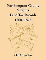 Northampton County, Virginia Land Tax Records, 1800-1825 ...