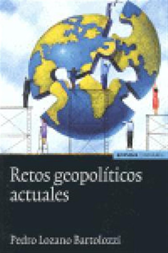 Retos Geopoliticos Actuales - Lozano Bartolozzi,pedro