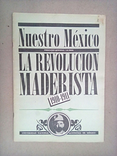 Revista Nuestro México. La Revolución Maderista. No. 3. 1983