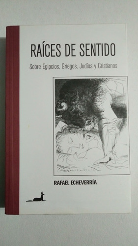 Raíces De Sentido Rafael Echeverría F (Usado)