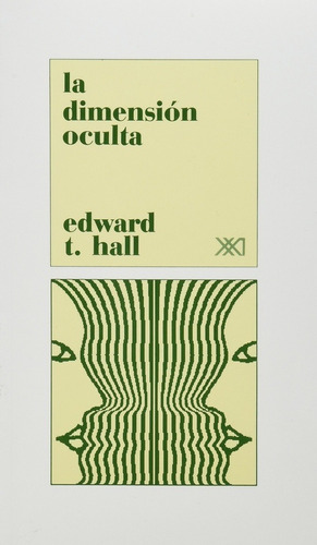 Dimension Oculta - Edward T Hall - Siglo Xxi - Libro