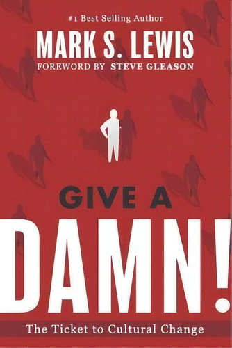Give A Damn! : The Ticket To Cultural Change, De Mark S Lewis. Editorial Journey Publications, Llc, Tapa Blanda En Inglés