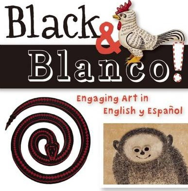 Libro Black & Blanco! : Engaging Art In English Y Espanol...