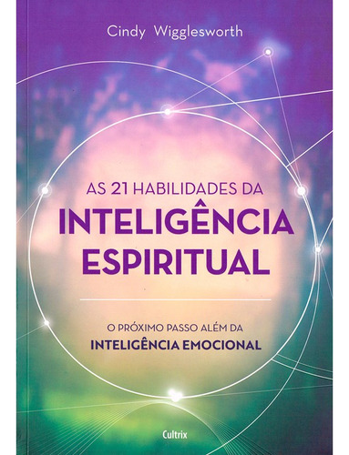 As 21 Habilidades Da Inteligência Espiritual: Não Aplica, De : Cidy Wigglesworth. Série Não Aplica, Vol. Não Aplica. Editora Cultrix, Capa Mole, Edição Não Aplica Em Português, 2023