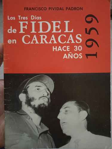 Los 3 Días De Fidel Castro En Caracas En 1959 / Fco Pividal