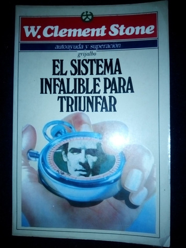 El Sistema Infalible Para Triunfar Libro