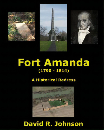 Fort Amanda - A Historical Redress, De Johnson, David R.. Editorial Createspace, Tapa Blanda En Inglés