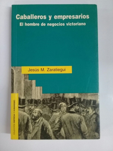 Jesús Zaratiegui Caballeros Y Empresarios Hombre Victoriano