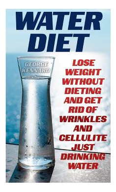 Libro Water Diet: Lose Weight Without Dieting And Get Rid...