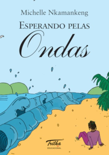 Esperando pelas ondas, de Nkamankeng, Michelle. Editorial RM Perez Editora Ltda,LNSM Publishing, capa mole em português, 2020