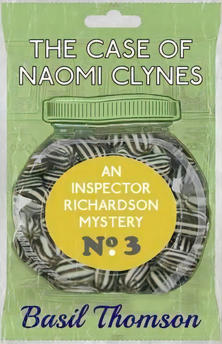 The Case Of Naomi Clynes, De Basil Thompson. Editorial Dean Street Press, Tapa Blanda En Inglés