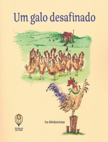 Um Galo Desafinado, de Minkovicius, Ivo. Editora Physalis, capa mole, edição 1 em português, 2022