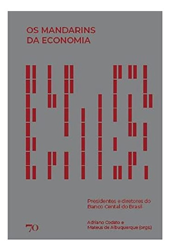 Libro Os Mandarins Da Economia Presidentes E Diretores Do Ba