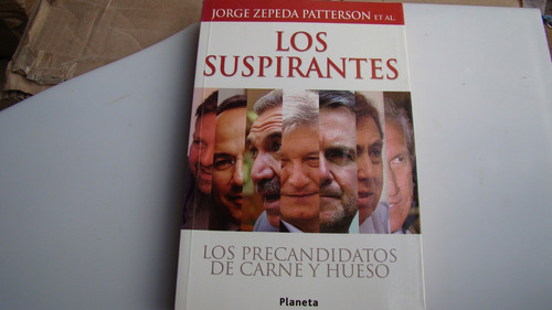 Los Suspirantes , Los Precandidatos De Carne Y Hueso