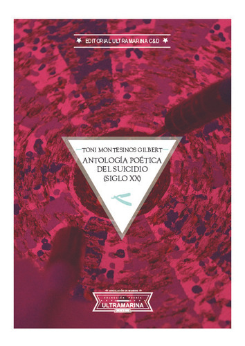 Antologia Poetica Del Suicidio (siglo Xx), Toni Montesinos