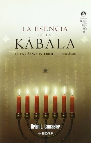 Esencia De La Kabala, La. La Enseñanza Interior Del