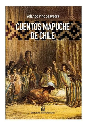 Cuentos Mapuches De Chile / Yolando Pino