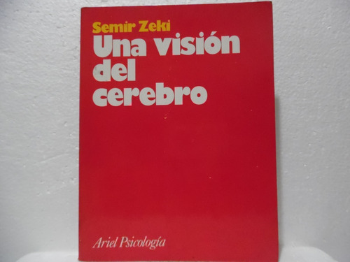 Una Visión Del Cerebro / Semir Zeki / Ariel 