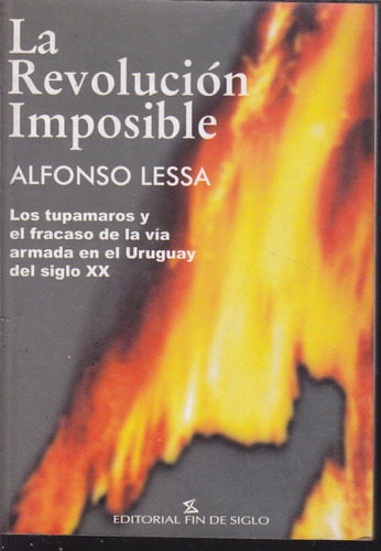 La Revolución Imposible. Alfonso Lessa