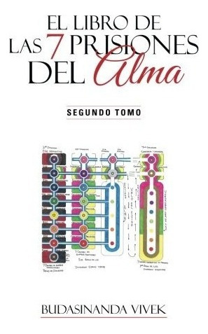 Libro : El Libro De Las 7 Prisiones Del Alma: Segundo Tom. 