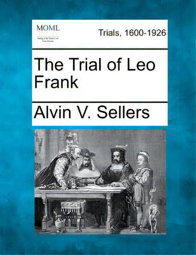 The Trial Of Leo Frank, De Sellers, Alvin V.. Editorial Gale Making Of Modern Law, Tapa Blanda En Inglés
