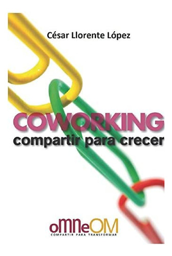 Libro:  Coworking: Compartir Para Crecer (spanish Edition)