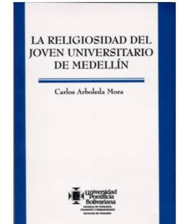 La Religiosidad Del Joven Universitario De Medellín