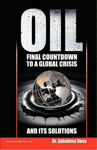 Oil - Final Countdown To A Global Crisis And Its Solutions, De Sahadeva Dasa. Editorial Soul Science University Press, Tapa Blanda En Inglés