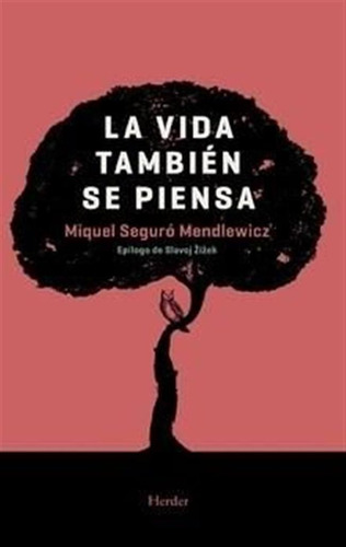 Vida Tambien Se Piensa,la - Seguro, Miquel