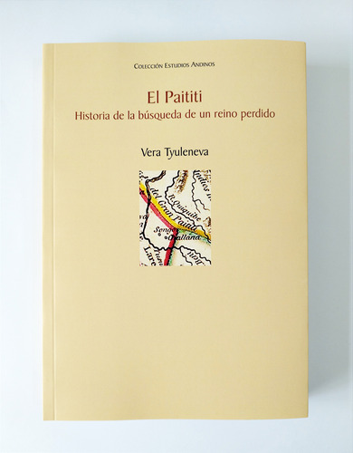 El Paititi - Historia De La Búsqueda De Un Reino Perdido 